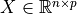 X \in \mathbb{R}^{n \times p}