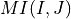 MI(I, J)