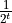 \frac{1}{2^t}