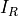 I_{R}